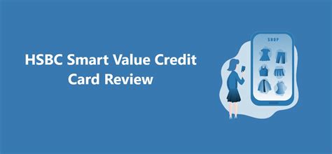 hsbc smart value credit card review|hsbc credit card online account.